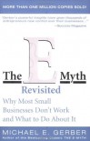 The E-Myth Revisited: Why Most Small Businesses Don't Work and What to Do About It - Michael E. Gerber